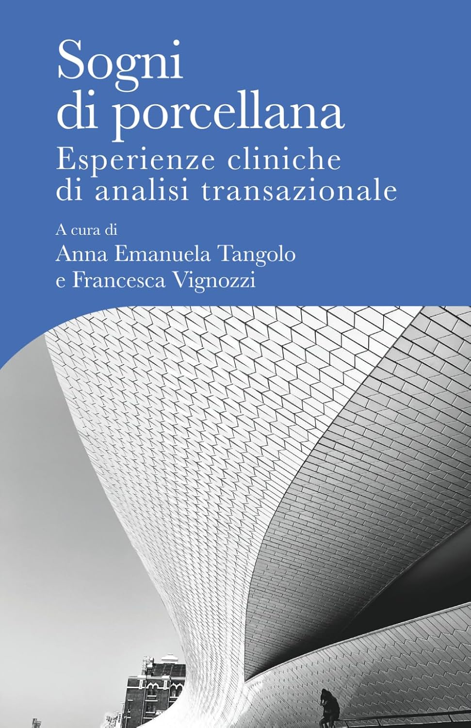 Libro - Sogni di porcellana: Esperienze cliniche di analisi transazionale